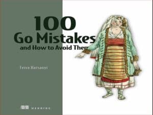 دانلود کتاب 100 اشتباه در برنامه نویسی GoLang و راهکارهای پرهیز 100 Go Mistakes and How to Avoid Them