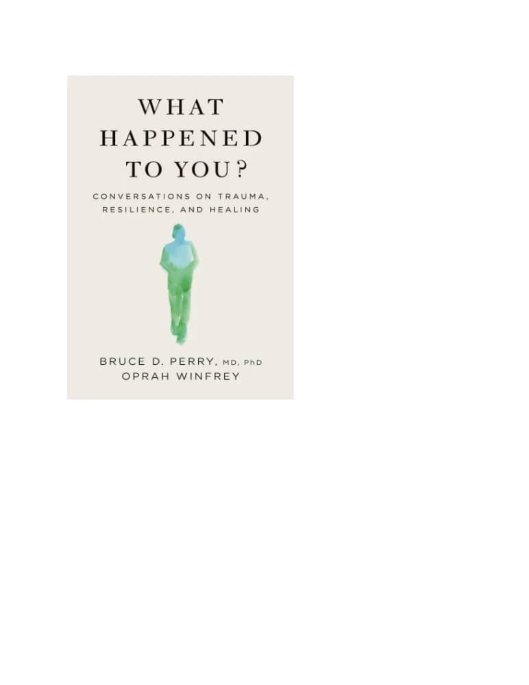 کتاب What Happened to You (چه اتفاقی برای تو افتاد؟) نسخه انگلیسی PDF | بروس دی. پری، اپرا وینفری — تصویر ۳