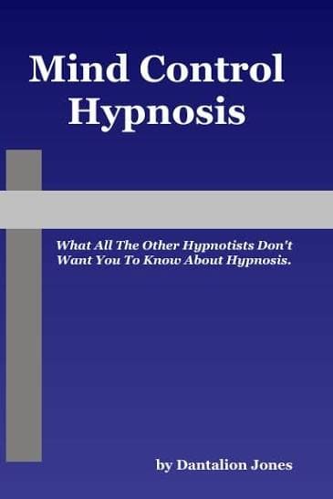 کتاب Mind Control Hypnosis (هیپنوتیزم کنترل ذهن: آنچه سایر هیپنوتیستها نمیخواهند شما درباره هیپنوتیزم بدانید) نسخه انگلیسی PDF | دنتالیون جونز