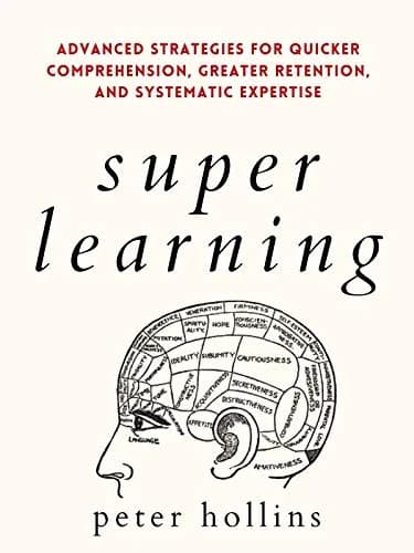 و دانلود نسخه کامل کتاب زبان اصلی Super Learning: Advanced Strategies for Quicker Comprehension, Greater Retention, and Systematic Expertise (Science of Accelerated Learning 2.ed) (Learning how t