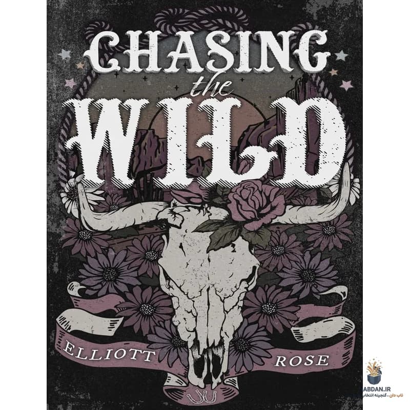 کتاب Chasing The Wild (تعقیب وحش) نسخه انگلیسی PDF | الیوت رز