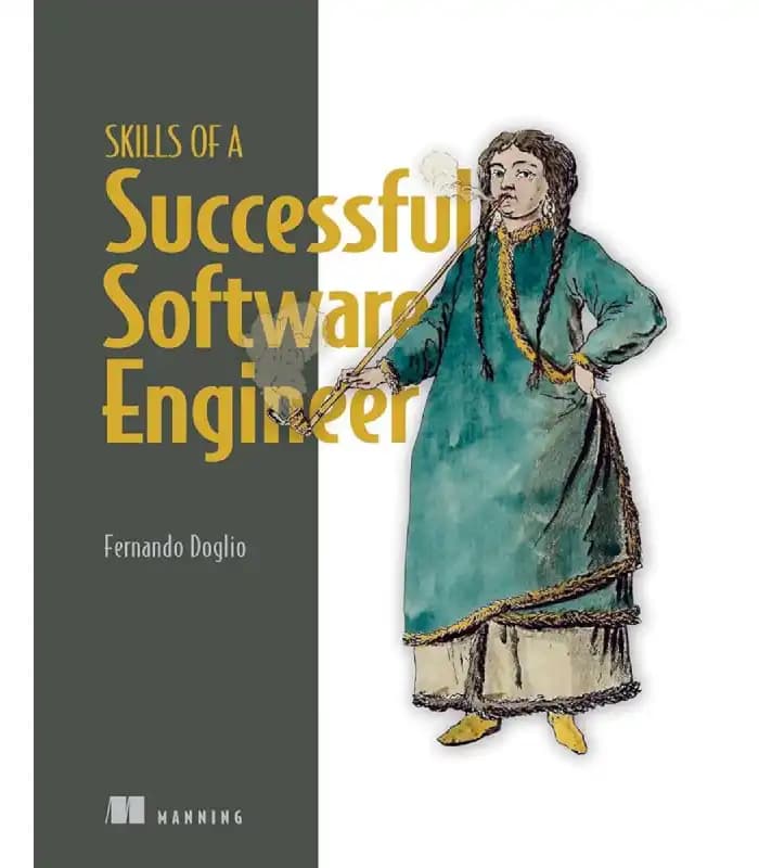 کتاب Skills of a Successful Software Engineer (مهارتهای یک مهندس نرمافزار موفق) اثر فرناندو دوگلیو | نسخه انگلیسی PDF