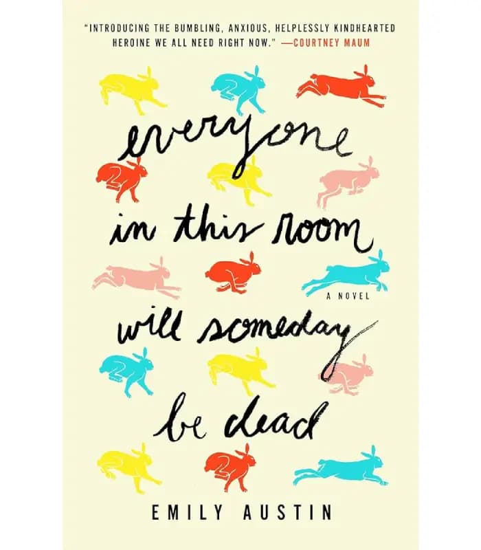 کتاب Everyone in This Room Will Someday Be Dead (همه آدمهای این اتاق روزی خواهند مرد) اثر امیلی آستین | نسخه انگلیسی PDF
