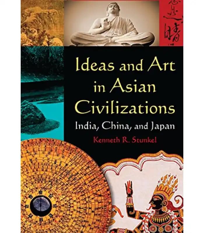 کتاب Ideas and Art in Asian Civilizations: India, China and Japan اثر کنت استنکل | نسخه انگلیسی PDF