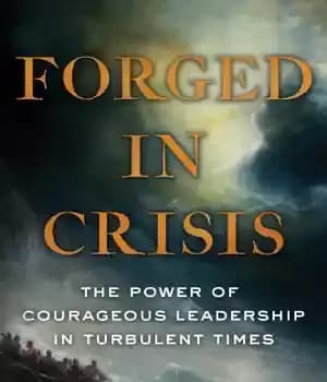 دانلود کتاب FORGED IN CRISIS: the power of courageous leadership in turbulent times – جعل در بحران: قدرت رهبری شجاع…