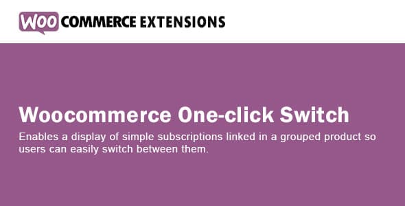 دانلود افزونه وردپرس One-click Switch for WooCommerce