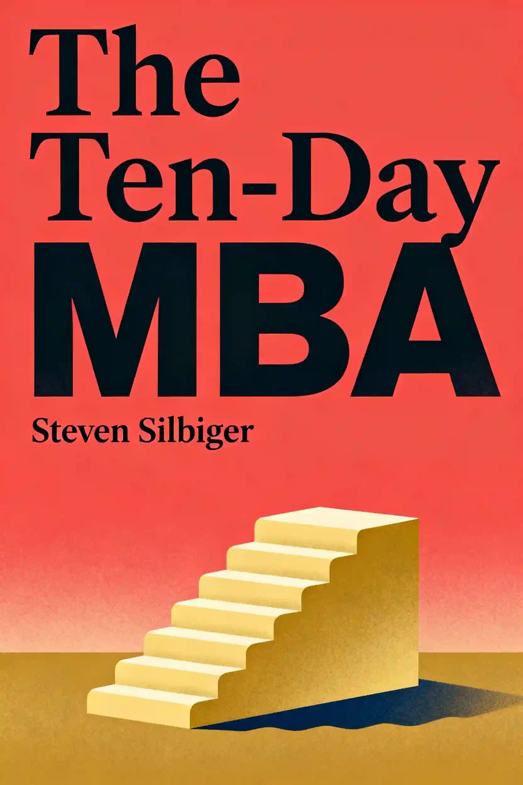 کتاب The Ten-Day MBA (مدیریت کسبوکار در ده روز) نسخه انگلیسی PDF | استیون سیلبیگر