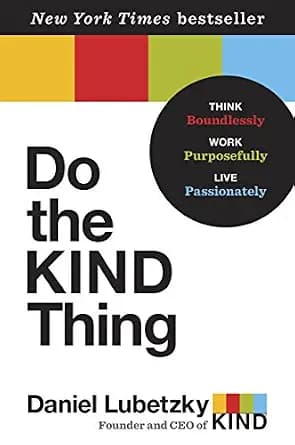و دانلود نسخه کامل کتاب زبان اصلی Do the KIND Thing: Think Boundlessly, Work Purposefully, Live Passionately PDF | دانلود کتاب خارجی