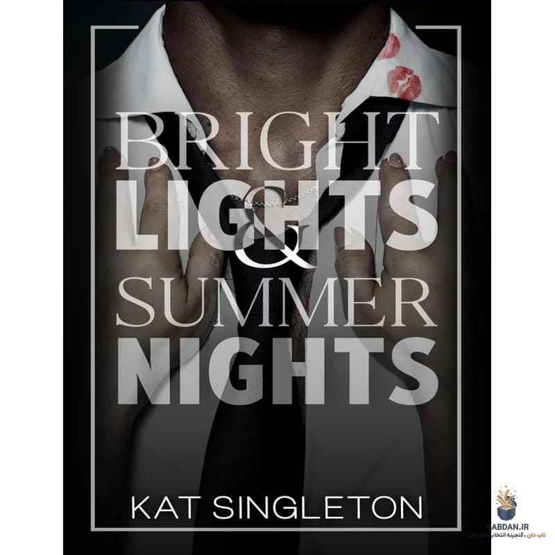 کتاب Bright Lights and Summer Nights (چراغهای روشن و شبهای تابستان) نسخه انگلیسی PDF | کت سینگلتون
