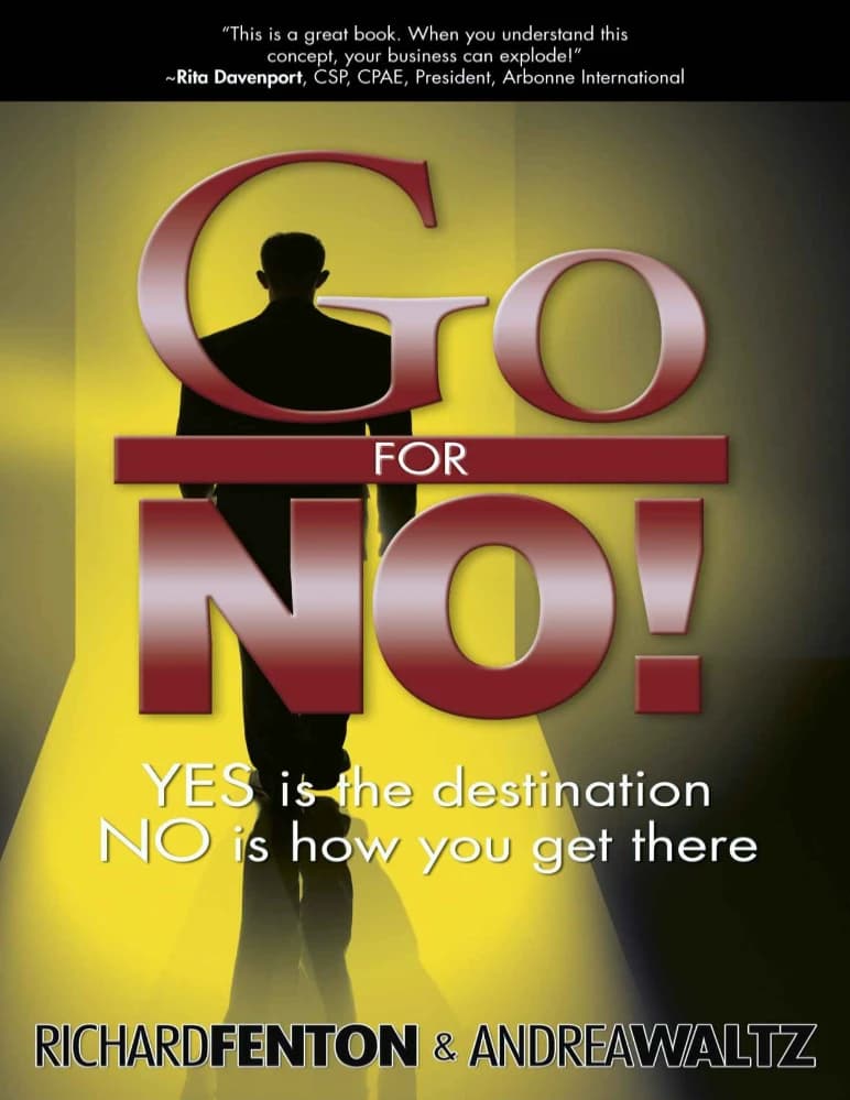 کتاب Go for No! Yes Is the Destination, No Is How You Get There (به دنبال «نه» برو! مقصد «بله» است و «نه» راه رسیدن به آن) نسخه انگلیسی PDF | ریچارد فنتون، آندریا والتز