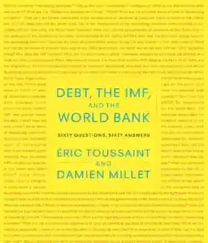 دانلود کتاب Debt, the IMF, and the World Bank sixty questions, sixty answers – بدهی ، صندوق بین المللی پول…