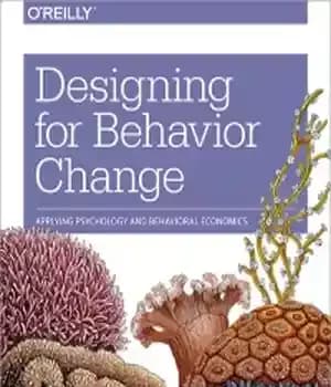 دانلود کتاب Designing for Behavior Change: Applying Psychology and Behavioral Economics – طراحی برای تغییر رفتار: کاربرد روانشناسی و اقتصاد…