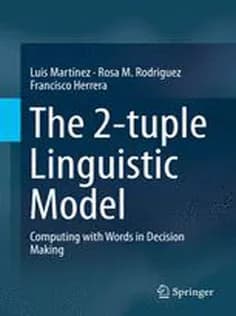 دانلود کتاب The 2-Tuple Linguistic Model: Computing with Words in Decision Making