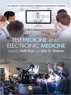 دانلود کتاب The E-Medicine, E-Health, M-Health, Telemedicine, and Telehealth Handbook