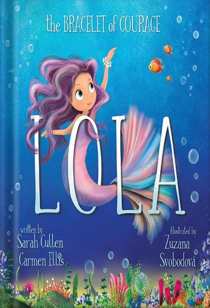 دانلود کتاب Lola: The Bracelet Of Courage (Ocean Tales Children’s Books) by Sarah Cullen