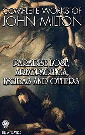 و دانلود نسخه کامل کتاب زبان اصلی Complete Works of John Milton. Illustrated: Paradise Lost, Areopagitica, Lycidas and others PDF | دانلود کتاب خارجی