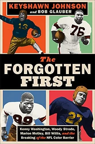 و دانلود نسخه کامل کتاب زبان اصلی The Forgotten First: Kenny Washington, Woody Strode, Marion Motley, Bill Willis, and the Breaking of the NFL Color Barrier Kindle Edition PDF | دانلود کتاب خارجی