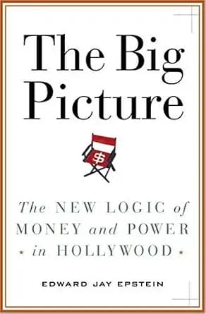 و دانلود نسخه کامل کتاب زبان اصلی The Big Picture: The New Logic of Money and Power in Hollywood PDF | دانلود کتاب خارجی