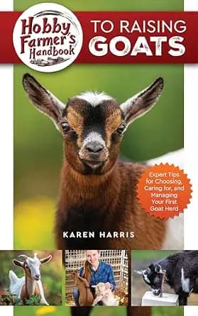 و دانلود نسخه کامل کتاب زبان اصلی Hobby Farmer’s Handbook to Raising Goats: Expert Tips for Choosing, Caring for, and Managing Your First Goat Herd PDF | دانلود کتاب خارجی