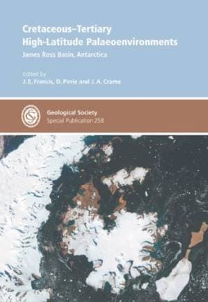 دانلود کتاب Cretaceous-Tertiary High-Latitude Palaeoenvironments: James Ross Basin, Antarctica – Special Publication no. 258 (Geological Society Special Publication)