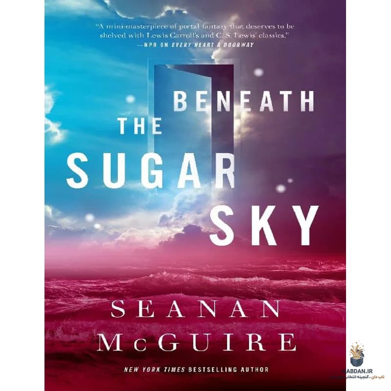 کتاب Beneath the Sugar Sky (زیر آسمان شکری) نسخه انگلیسی PDF | شانن مکگوایر