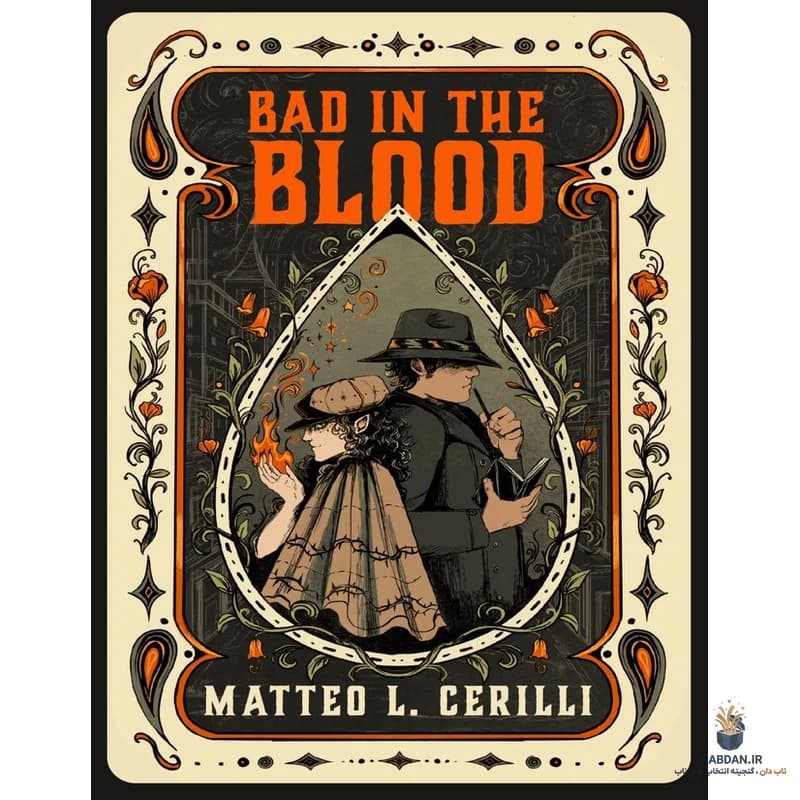 کتاب Bad in the Blood (بد در خون) نسخه انگلیسی PDF | متئو سریلی