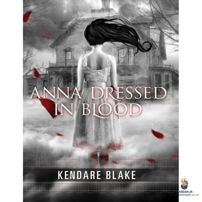 کتاب Anna Dressed in Blood (آنای پوشیده در خون) نسخه انگلیسی PDF | کندار بلیک