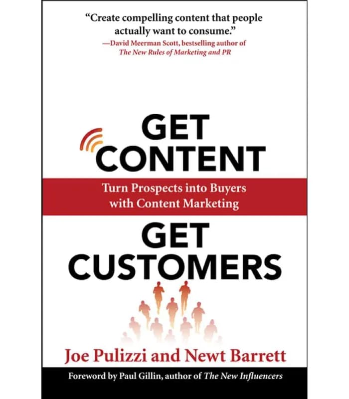 کتاب Get Content Get Customers: Turn Prospects into Buyers with Content Marketing اثر Joe Pulizzi و Newt Barrett | نسخه انگلیسی PDF