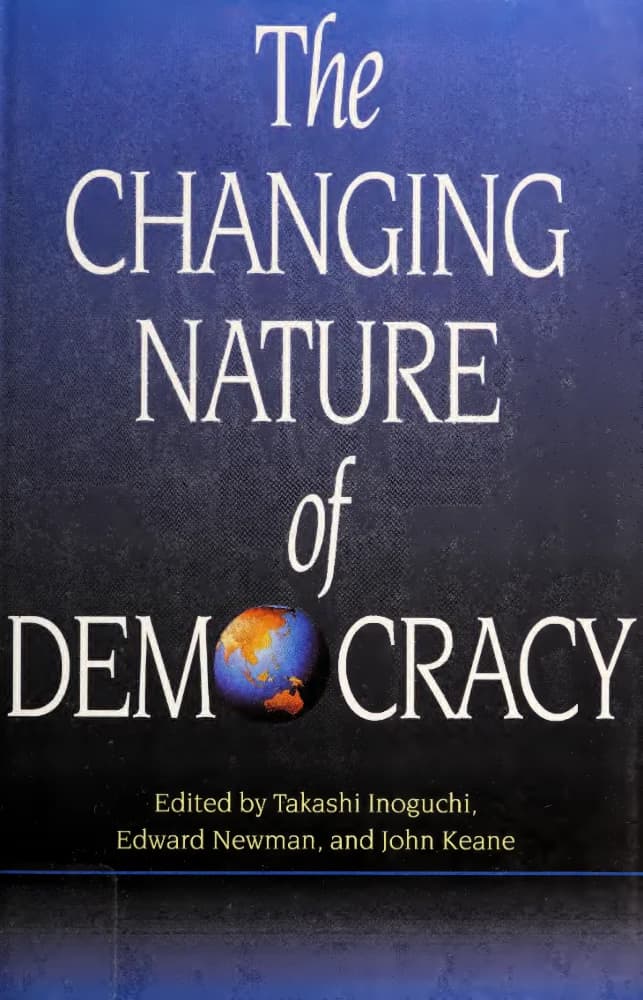 کتاب The Changing Nature of Democracy (ماهیت در حال تغییر دموکراسی) نسخه انگلیسی PDF | تاکاشی اینوگوچی و دیگران
