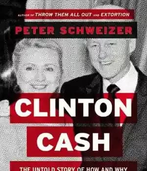 دانلود کتاب Clinton Cash: The Untold Story of How and Why Foreign Governments and Businesses Helped Make Bill and Hillary…