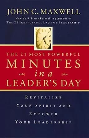 و دانلود نسخه کامل کتاب زبان اصلی The 21 Most Powerful Minutes in a Leader’s Day: Revitalize Your Spirit and Empower Your Leadership | دانلود کتاب خارجی