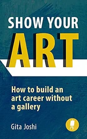 و دانلود نسخه کامل کتاب زبان اصلی Show Your Art: How to Build an Art Career Without a Gallery PDF | دانلود کتاب خارجی