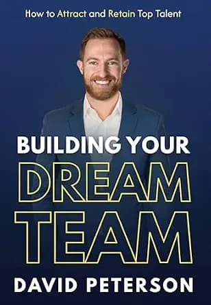 و دانلود نسخه کامل کتاب زبان اصلی Building Your Dream Team: How to Attract and Retain Top Talent PDF | دانلود کتاب خارجی