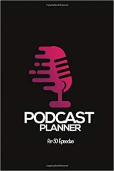 کتاب Podcast Planner: for 50 Episodes – Note features, thoughts, guests and a lot more.