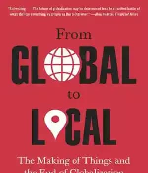 دانلود کتاب From global to local: the making of things and the end of globalization – از جهانی به محلی:…