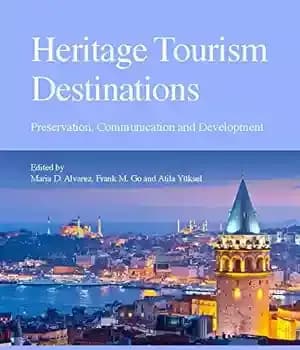 دانلود کتاب Heritage tourism destinations: preservation, communication and development – مقاصد گردشگری میراث: حفظ، ارتباطات و توسعه