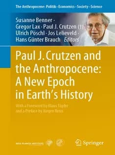 دانلود کتاب Paul J. Crutzen and the Anthropocene: A New Epoch in Earth’s History