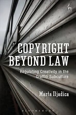 و دانلود نسخه کامل کتاب زبان اصلی Copyright Beyond Law: Regulating Creativity in the Graffiti Subculture | دانلود کتاب خارجی