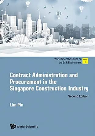و دانلود نسخه کامل کتاب زبان اصلی Contract Administration And Procurement In The Singapore Construction Industry (Second Edition) (World Scientific Series On The Built Environment Book 1) PDF | د