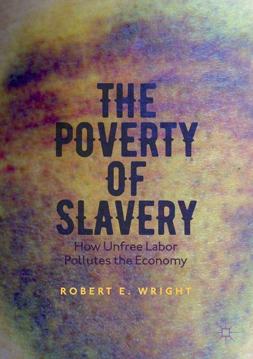 کتاب The Poverty of Slavery (فقر بردهداری) نسخه انگلیسی PDF | رابرت ای. رایت