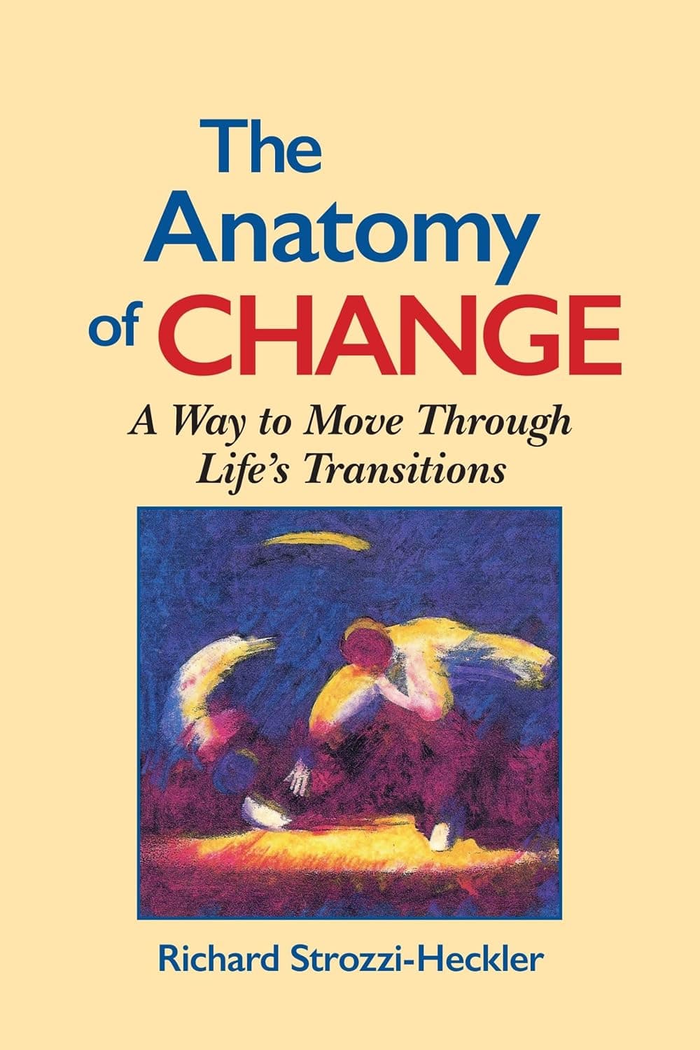 کتاب The Anatomy of Change (کالبدشناسی تغییر) نسخه انگلیسی PDF | ریچارد استروزی-هکلر