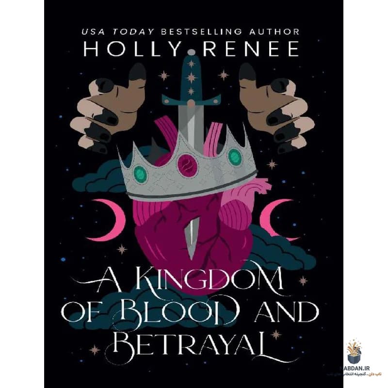 کتاب A Kingdom of Blood and Betrayal (پادشاهی خون و خیانت) نسخه انگلیسی PDF | هالی رنی