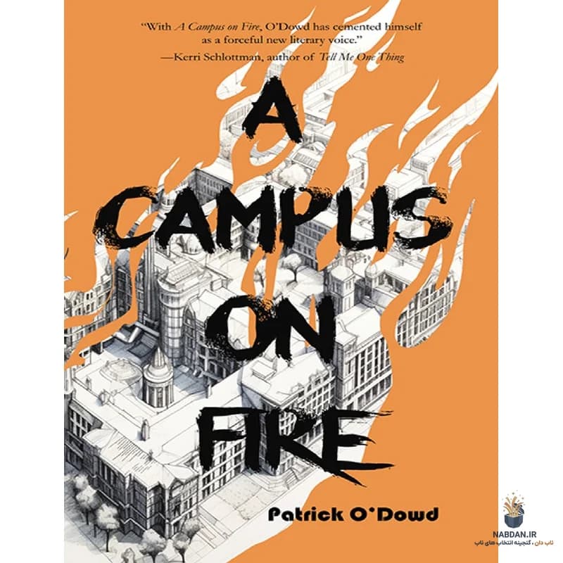 کتاب A Campus on Fire (پردیسی در آتش) نسخه انگلیسی PDF | پاتریک اوداود
