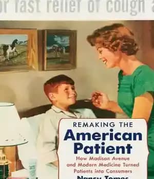 دانلود کتاب Remaking the American Patient: How Madison Avenue and Modern Medicine Turned Patients into Consumers – بازسازی بیمار آمریکایی:…