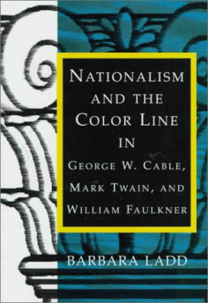 دانلود کتاب Nationalism and the Color Line in George W. Cable, Mark Twain, and William Faulkner (Southern Literary Studies)