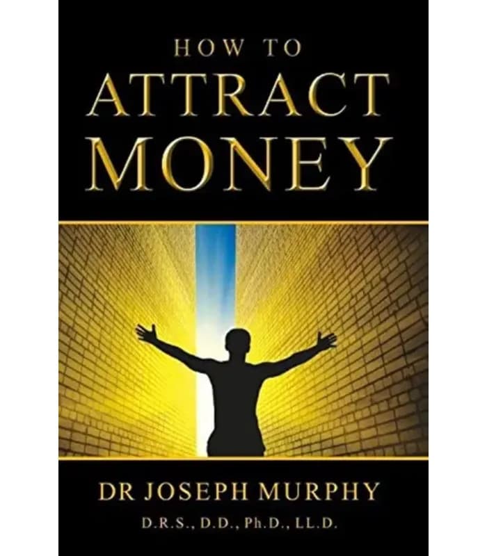 کتاب How to Attract Money (چگونه پول جذب کنیم) اثر جوزف مورفی – نسخه انگلیسی PDF