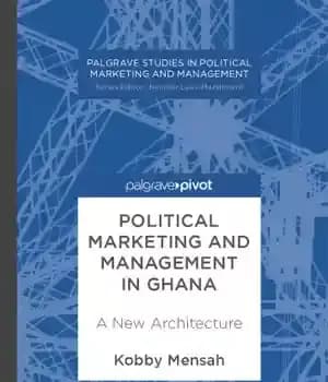 دانلود کتاب Political Marketing and Management in Ghana : A New Architecture – بازاریابی و مدیریت سیاسی در غنا: معماری…