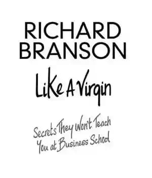 دانلود کتاب Like a Virgin: Secrets They Won’t Teach You at Business School – مانند یک باکره: رازهایی که در…