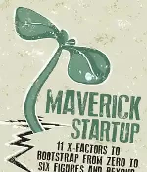 دانلود کتاب Maverick Startup: 11 X-Factors to Bootstrap From Zero to Six Figures and Beyond – Maverick Startup: 11 X-Factors…