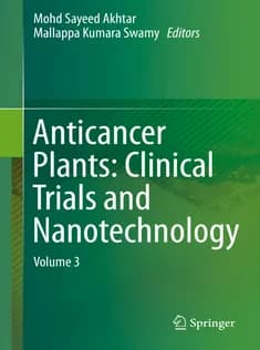 دانلود کتاب Anticancer Plants: Clinical Trials and Nanotechnology: Volume 3